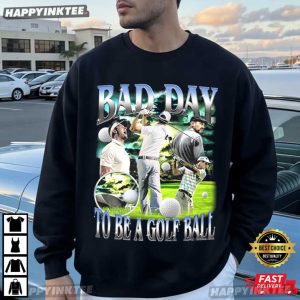 Bad Day To Be A Golf Ball Vintage Funny Golf T Shirt (1)