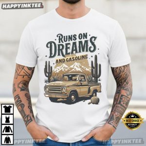 Runs On Dreams and Gasoline Truck Vintage Desert T Shirt (2)