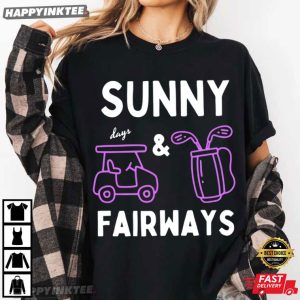 Sunny Days And Fairways Golf Lover Gift T Shirt (2)