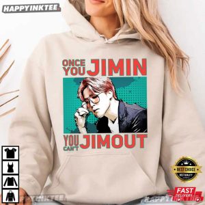Once You Jimin You Can't Jimout BTS Kpop Music T Shirt (4)