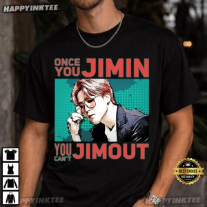 Once You Jimin You Can't Jimout BTS Kpop Music T Shirt (2)