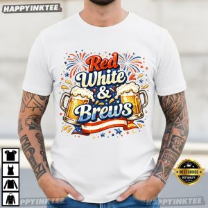 Red White And Brews Funny Beer 4th of July Patriotic T Shirt (2)