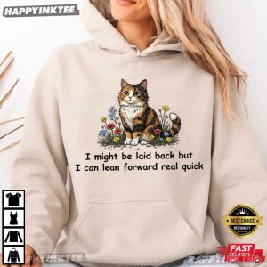 Might Be Laid Back But I Can Lean Forward Real Quick Floral Cat T Shirt (3)