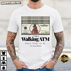 Walking ATM Energy Money Flows To Me Custom Affirmation T Shirt (4)