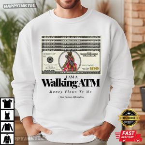 Walking ATM Energy Money Flows To Me Custom Affirmation T Shirt (1)