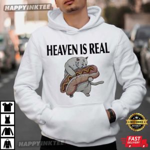 Heaven Is Real Funny Cat Hotdog T Shirt (3)