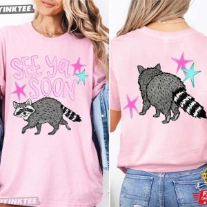 See Ya Soon Raccoon Cute Animal Lover T Shirt (2)