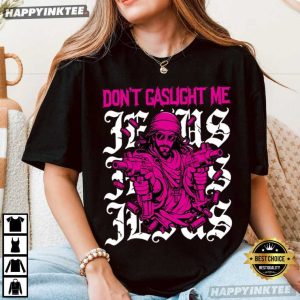 Don't Gaslight Me Jesus Funny Christian Meme T Shirt (4)
