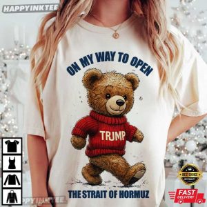 On My Way To Open The Strait Of Hormuz Political T Shirt (4)
