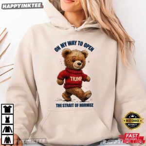 On My Way To Open The Strait Of Hormuz Political T Shirt (3)