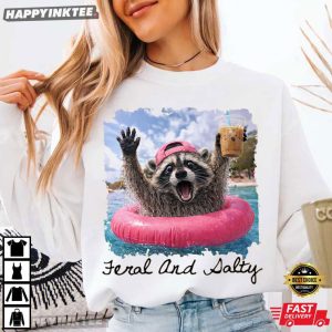 Feral And Salty Funny Raccoon Summer Vacation T Shirt (1)