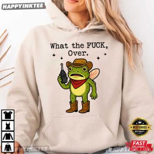What The Fuck Over Cowboy Frog Funny Meme T Shirt (4)