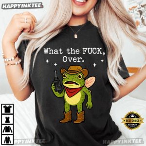 What The Fuck Over Cowboy Frog Funny Meme T Shirt (1)