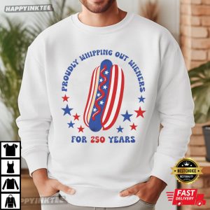 Proundly Whipping Out Wieners For 250 Years Hotdog 4th of July T Shirt (1)