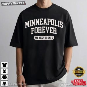 Minneapolis Forever We Keep Us Safe Minnesota Ice Out T Shirt (4)