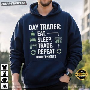 Day Trader No Overnights Stocks Trading Financial Markets T Shirt (3)