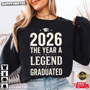 2026 The Year A Legend Graduated Class of 2026 Graduation T Shirt (3)