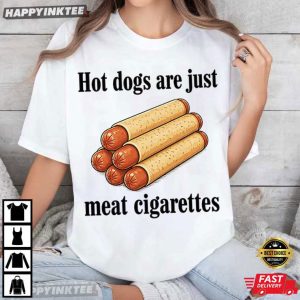 Hot Dogs Are Just Meat Cigarettes Funny Food Meme T Shirt (4)