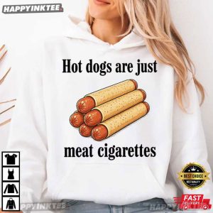 Hot Dogs Are Just Meat Cigarettes Funny Food Meme T Shirt (1)