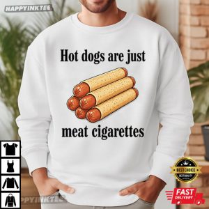 Hot Dogs Are Just Meat Cigarettes Funny Food Meme T Shirt (3)
