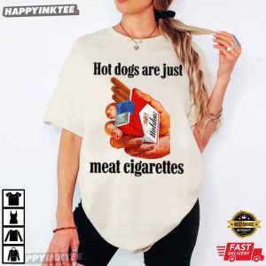 Hot Dogs Are Just Meat Cigarettes Meme T Shirt (4)