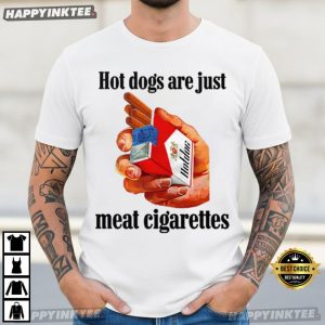 Hot Dogs Are Just Meat Cigarettes Meme T Shirt (2)