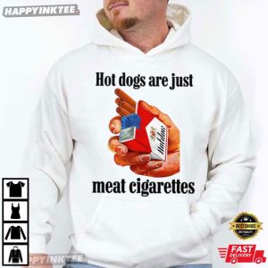 Hot Dogs Are Just Meat Cigarettes Meme T Shirt (3)