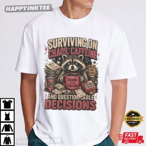 Raccoon Caffeine Funny Surviving On Chaos T Shirt (4)