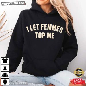 Let Femmes Top Me Funny Lesbian Pride T Shirt (3)
