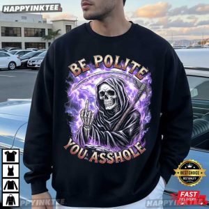 Be Polite You Asshole Funny Grim Reaper T Shirt (4)