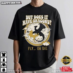 But Does It Have Dragons Fly Or Die Fourth Wing Bookish T Shirt (4)