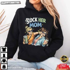 Sock Her Mom Funny Soccer Mom T Shirt (3)
