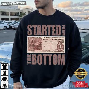 Started From The Bottom Food Stamp Motivational Gift T Shirt (4)