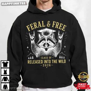 Feral And Free Raccoon Custom Class of 2026 Released Into the Wild T Shirt (2)