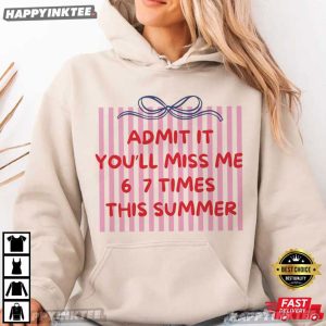 Admit It You'll Miss Me 6 7 Times This Summer Teacher Gift T Shirt (4)