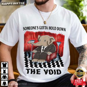 Someone's Gotta Hold Down The Void Elephant T Shirt (2)