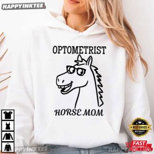 Optometrist Horse Mom Equestrian T Shirt (3)