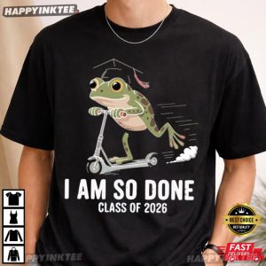 I Am So Done Class of 2026 Funny Graduation Frog Gift T Shirt (4)
