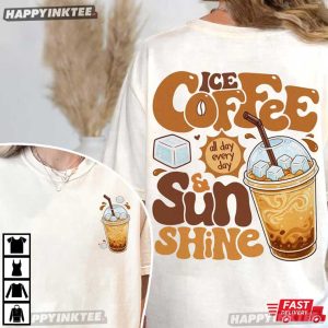 Iced Coffee Sunshine Summer Vibes T Shirt (3)