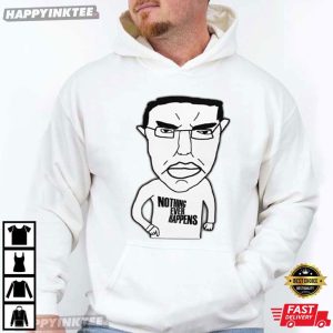 Nothing Ever Happens Funny Chud Wojak Meme T Shirt (3)