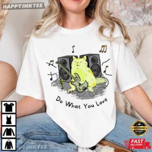 Cat Playing Guitar Do What You Love Music Lover T Shirt (3)