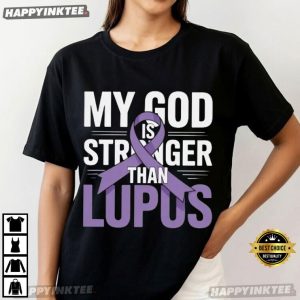 My God Is Stronger Than Lupus Christian Faith Lupus Awareness T Shirt (4)