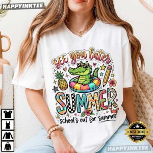 See You Later Alligator Schools Out For Summer Last Day Of School T Shirt (4)