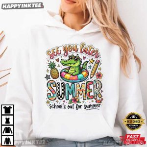See You Later Alligator Schools Out For Summer Last Day Of School T Shirt (3)