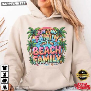 Ain't No Family Like The Beach Family Tropical Palm Surf T Shirt (2)