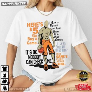 Here's Five Dollars It's Okay Nobody Can Check Me T Shirt (2)