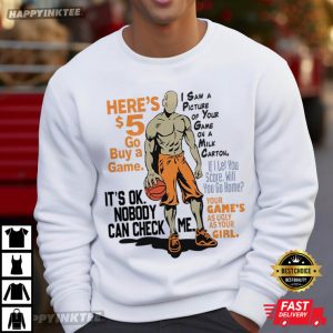 Here's Five Dollars It's Okay Nobody Can Check Me T Shirt (3)