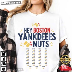Hey Boston Yankdeeees Nuts T Shirt (4)