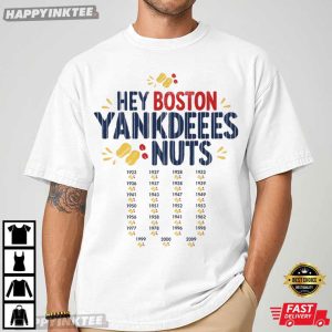 Hey Boston Yankdeeees Nuts T Shirt (3)