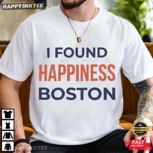 I Found Happiness Boston Gift for Traveler T Shirt (2)